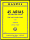 45 Arias from Operas and Oratorios